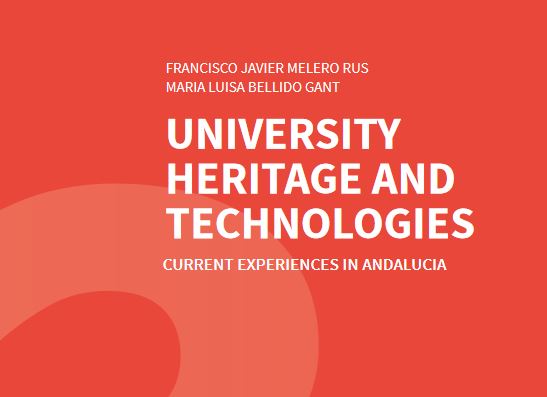 University heritage and technologies : Current Experiences in Andalucia